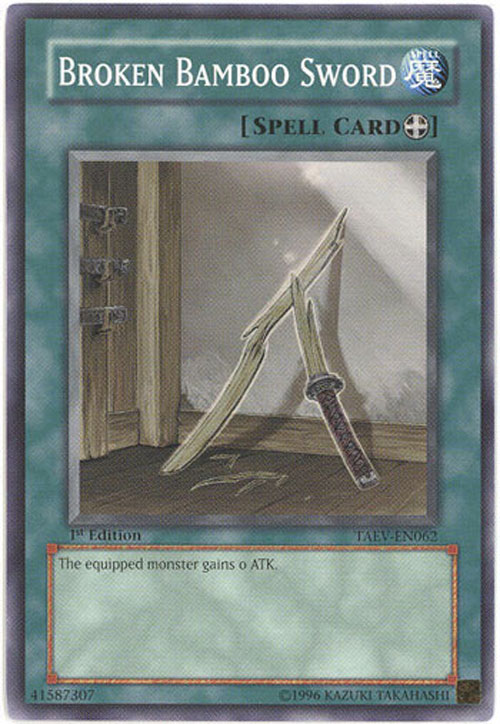 Yu-Gi-Oh Card - TAEV-EN062 - BROKEN BAMBOO SWORD (common) (Mint): Sell2BBNovelties.com: Sell TY Beanie Babies, Action Figures, Barbies, Cards & Toys selling online Yu-Gi-Oh Card - TAEV-EN062 - BROKEN BAMBOO SWORD (common) (Mint): Sell2BBNovelties.com: Sell TY Beanie Babies, Action Figures, Barbies, Cards & Toys selling online
